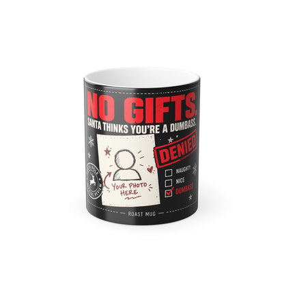 "No Gifts. Santa Thinks You're a Dumbass" Heat Reveal Christmas Mug (Personalized)