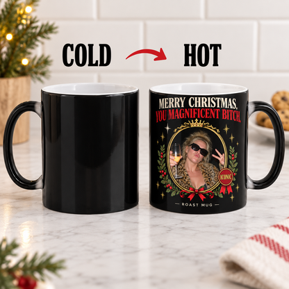 "Merry Christmas, You Magnificent Bitch" Color-Morphing Christmas Mug (11oz)