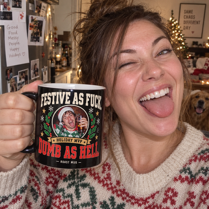 "Festive As Fuck. Dumb As Hell." Color-Morphing Photo Mug (11oz)