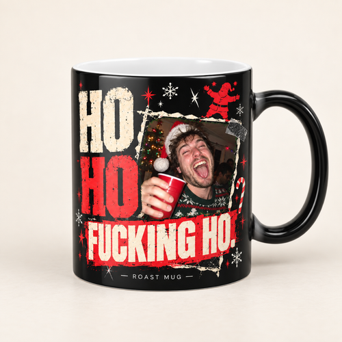 "Ho Ho Fucking Ho" Color-Changing Christmas Mug (Personalized)