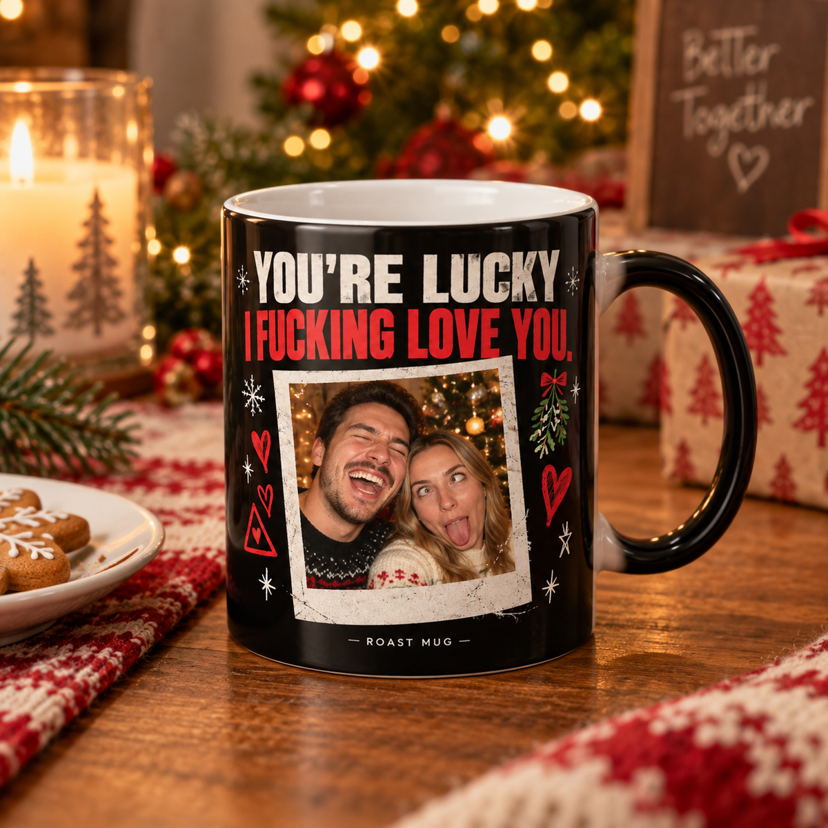 "You're Lucky I Fucking Love You" Heat Reveal Roast Mug (Personalized)