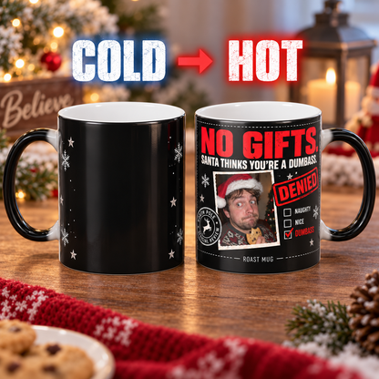 "No Gifts. Santa Thinks You're a Dumbass" Heat Reveal Christmas Mug (Personalized)