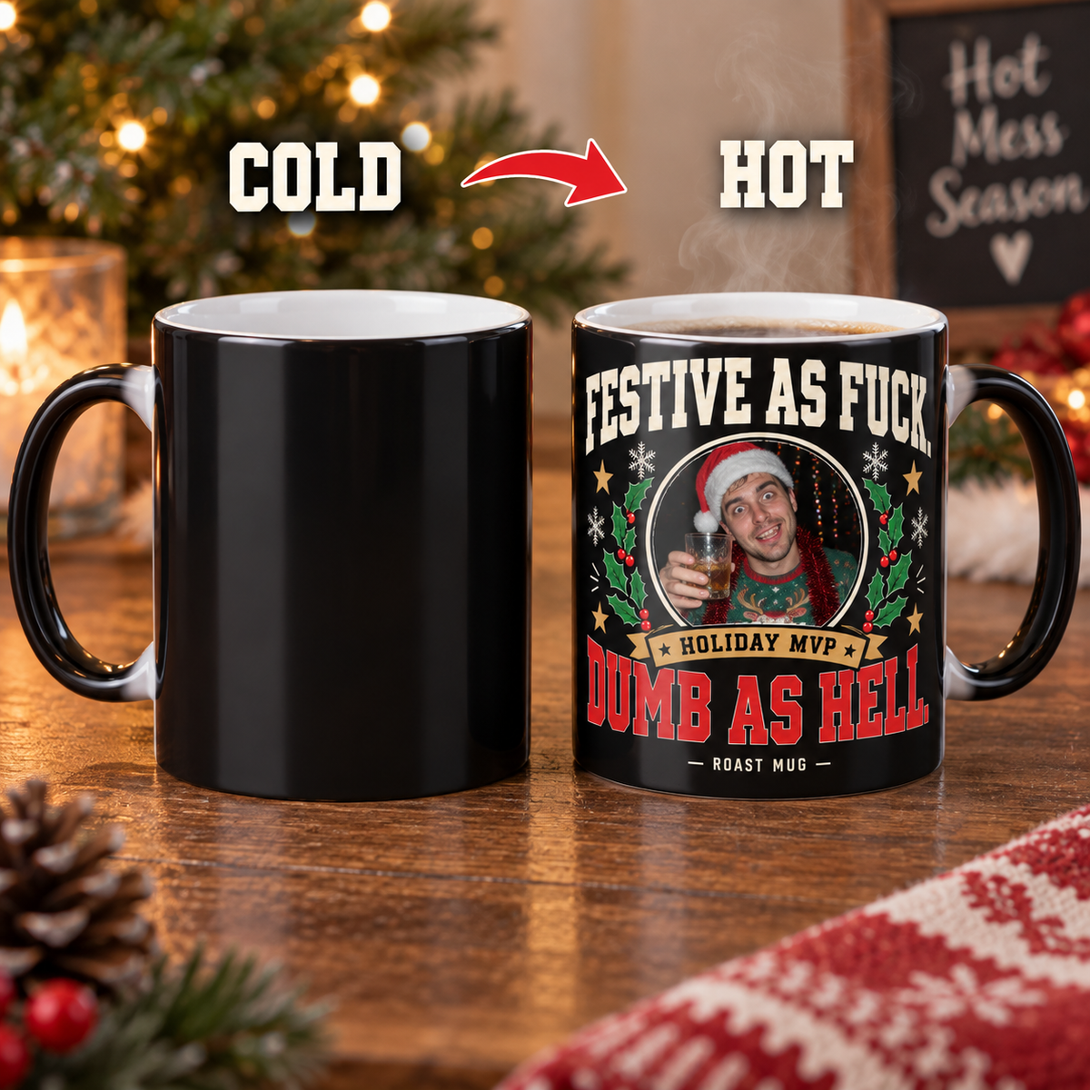 "Festive As Fuck. Dumb As Hell." Color-Morphing Photo Mug (11oz)